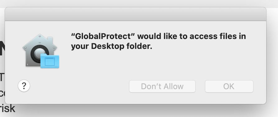 GlobalProtect Requests Access to Files Stored in Your Desktop Folder