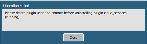 Screenshot of error message Operation Failed Please delete plugin user and commit before uninstalling plugin cloud_services (running)