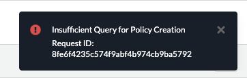 Error: Insufficient Query for Policy Creation Request ID