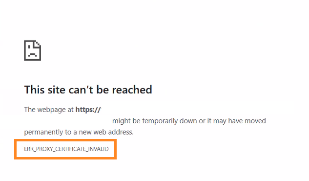 ERR_PROXY_CERTIFICATE_INVALID