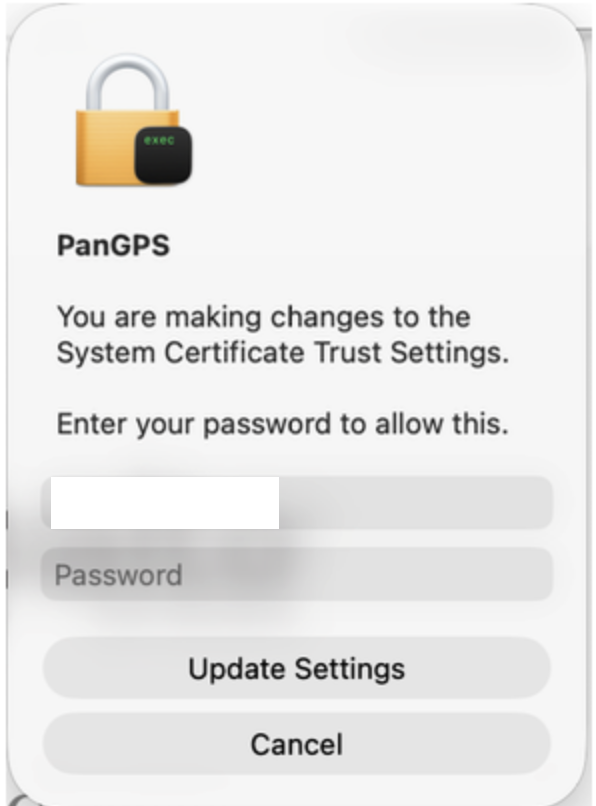 PanGPS You are making changes to the System Certificate Trust Settings. Enter your password to allow this”